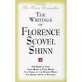 The Writings of Florence Scovel Shinn: (Includes the Shinn Biography) the Game of Life/ Your Word Is Your Wand/ The Power of the Spoken Word/ The Secr - Paperback