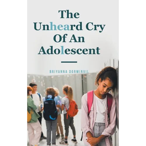 The Unheard Cry Of An Adolescent - Hardcover
