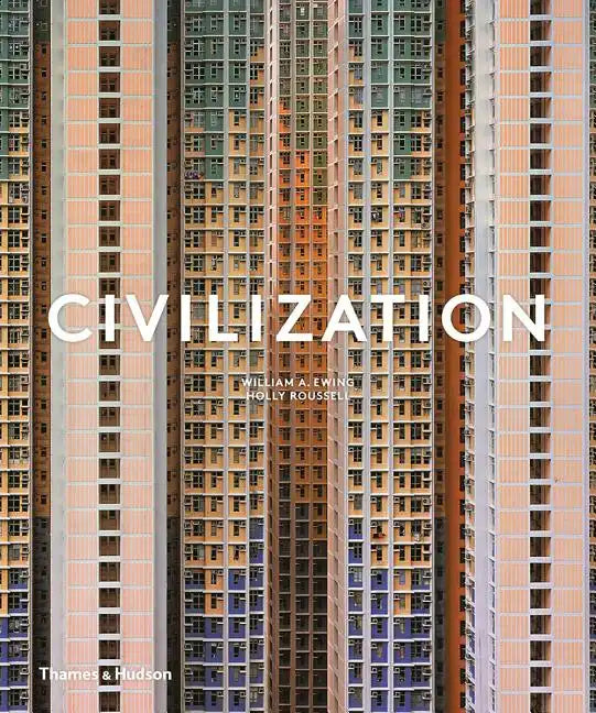Civilization: The Way We Live Now - Hardcover