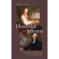 Humboldt and Jefferson: A Transatlantic Friendship of the Enlightenment - Paperback