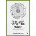 Philosophy, Science, and History: A Guide and Reader - Paperback
