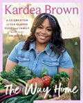The Way Home: A Celebration of Sea Islands Food and Family with Over 100 Recipes - Hardcover