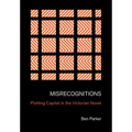 Misrecognitions: Plotting Capital in the Victorian Novel - Hardcover