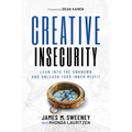 Creative Insecurity: Lean Into the Unknown and Unleash Your Inner Misfit - Paperback