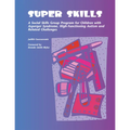 Super Skills: A Social Skills Group Program for Children with Asperger Syndrome, High-Functioning Autism and Related Disorders - Paperback