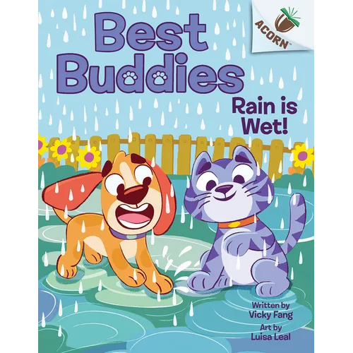 Rain Is Wet!: An Acorn Book (Best Buddies #3) - Hardcover