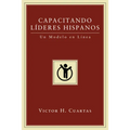 Capacitando Líderes Hispanos: Un Modelo En Línea - Paperback