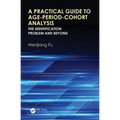 A Practical Guide to Age-Period-Cohort Analysis: The Identification Problem and Beyond - Hardcover