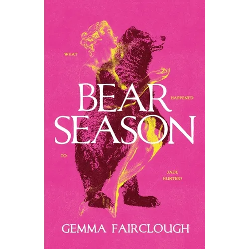 Bear Season: On the Disappearance of Jade Hunter by Carla G Young - Paperback