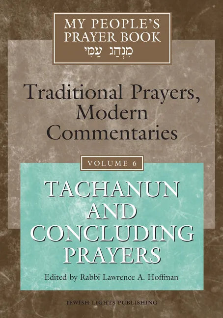 My People's Prayer Book Vol 6: Tachanun and Concluding Prayers - Hardcover