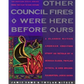 Other Council Fires Were Here Before Ours: A Classic Native American Creation Story as Retold by a Seneca Elder and Her Gra - Paperback