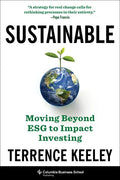 Sustainable: Moving Beyond Esg to Impact Investing - Hardcover