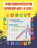 Word search puzzles for clever kids ages 5-10: Practice Spelling, Learn Vocabulary, and Improve Reading Skills, activity workbook to MAKE SMART KIDS S - Paperback