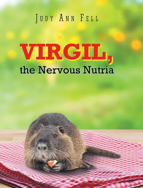 Virgil, the Nervous Nutria - Hardcover