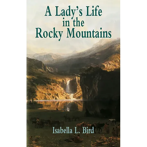 A Lady's Life in the Rocky Mountains - Paperback