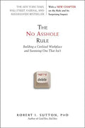 The No Asshole Rule: Building a Civilized Workplace and Surviving One That Isn't - Paperback