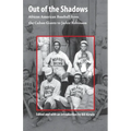 Out of the Shadows: African American Baseball from the Cuban Giants to Jackie Robinson - Paperback