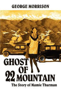 Ghost of 22 Mountain: The Story of Mamie Thurman - Paperback