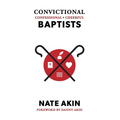 Confessional, Convictional, Cheerful Baptists - Hardcover