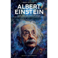 A Brief History of Albert Einstein - Space, Time, and Quantum Theory: E=mc² and the Foundations of Modern Physics - Hardcover