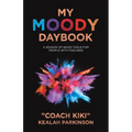 My Moody Daybook: A Season of Mood Tools for People with Feelings - Paperback