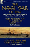 The Naval War of 1914: Two Actions at Sea During the Early Phase of the First World War-The Action off Heligoland August 1914 by L. Cecil Jane & Coron - Paperback