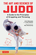 The Art and Science of Judo: A Guide to the Principles of Grappling and Throwing - Paperback