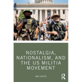 Nostalgia, Nationalism, and the Us Militia Movement - Paperback