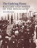 The Undying Flame: Ballads and Songs of the Holocaust - Paperback