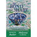 The Bond We Share: A True Story of Adoption, Family Dysfunction, Traumatic Separation, and the Healing Journey That Reunited a Brother an - Paperback
