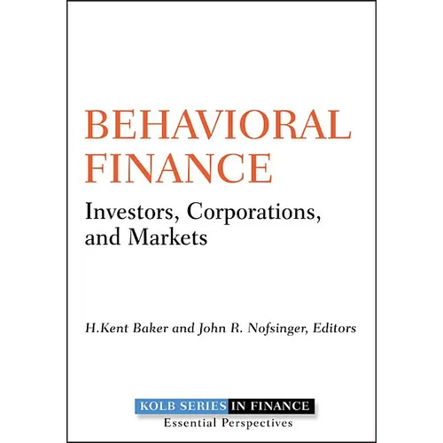 Behavioral Finance: Investors, Corporations, and Markets - Hardcover