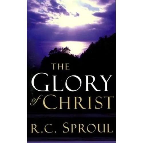 The Glory of Christ - Paperback