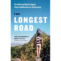The Longest Road: To Hell and Back Again from Addiction to Advocacy - Paperback