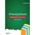 Primary School Mathematics Dictionary: Key Concepts - Paperback