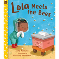 Lola Meets the Bees - Hardcover