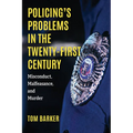 Policing's Problems in the Twenty-First Century: Misconduct, Malfeasance, and Murder - Paperback
