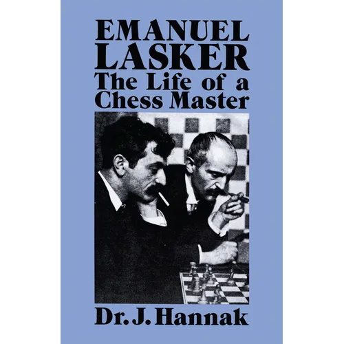 Emanuel Lasker: The Life of a Chess Master - Paperback