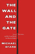The Wall and the Gate: Israel, Palestine, and the Legal Battle for Human Rights - Paperback