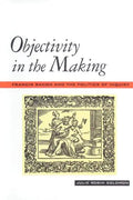 Objectivity in the Making: Francis Bacon and the Politics of Inquiry - Paperback