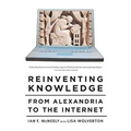 Reinventing Knowledge: From Alexandria to the Internet - Paperback