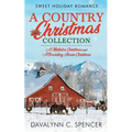A Country Christmas Collection: Sweet Holiday Romance - Paperback