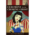 Ceremony for the Choking Ghost - Paperback