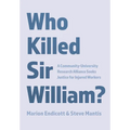 Who Killed Sir William?: A Community-University Research Alliance Seeks Justice for Injured Workers - Hardcover