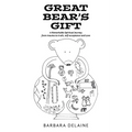 Great Bear's Gift: A Remarkable Spiritual Journey from trauma to truth, self-acceptance and Love - Paperback