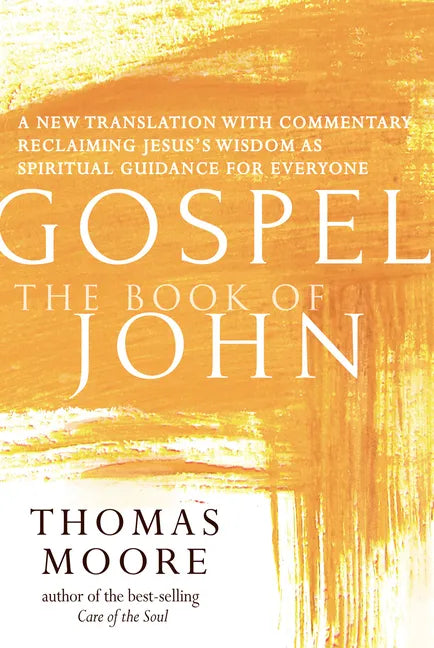 Gospel--The Book of John: A New Translation with Commentary--Jesus Spirituality for Everyone - Paperback