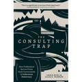 The Consulting Trap: How Professional Service Firms Hook Governments and Undermine Democracy - Paperback
