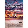 Somebody's Watching Me - Paperback