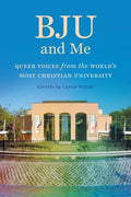 Bju and Me: Queer Voices from the World's Most Christian University - Paperback