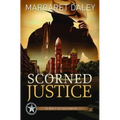 Scorned Justice: The Men of the Texas Rangers - Book 3 - Paperback