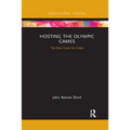 Hosting the Olympic Games: The Real Costs for Cities - Paperback